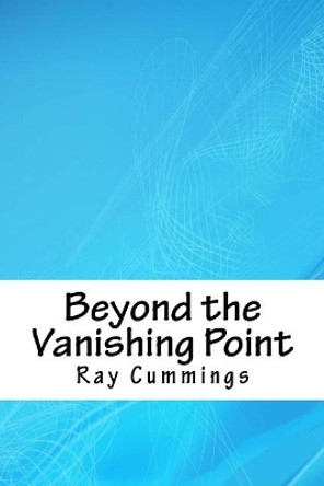 Beyond the Vanishing Point Ray Cummings 9781718811980