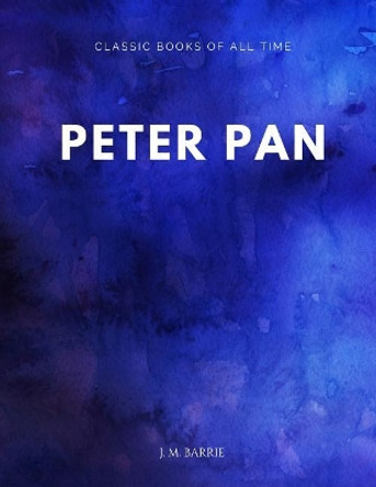 Peter Pan James Matthew Barrie 9781547173419