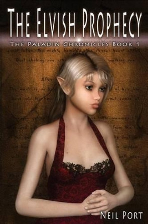 The Elvish Prophecy: The Paladin Chronicles Radana Pakelov 9780987384508