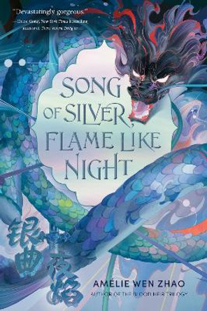 Song of Silver, Flame Like Night Amelie Wen Zhao 9780593650288