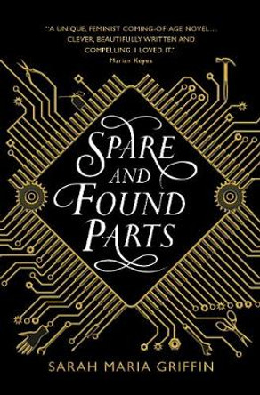 Spare and Found Parts Sarah Maria Griffin 9781785657054