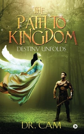 The Path to Kingdom by Dr Cam