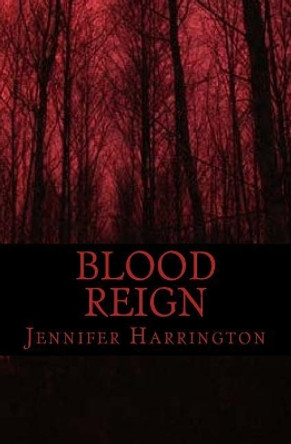 Blood Reign Jennifer Harrington 9781718840638