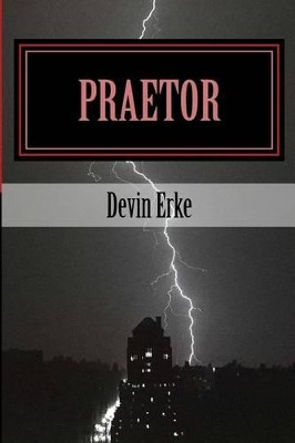 Praetor by Devin R Erke