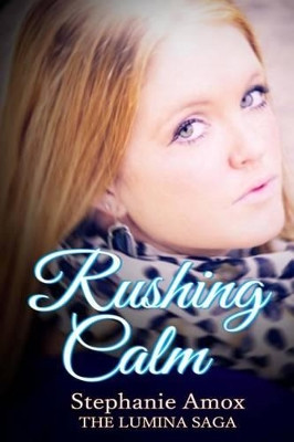 Rushing Calm by Stephanie Amox