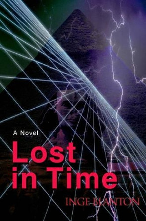 Lost in Time Inge Blanton 9780595377619