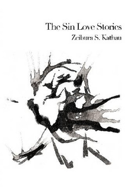 The Sin Love Stories Zeibura S. Kathau 9781326092719