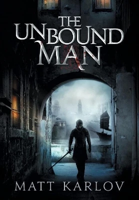 The Unbound Man Matt Karlov 9780992570101