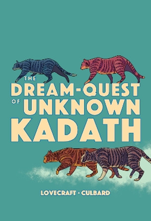 The Dream-Quest of Unknown Kadath I.N.J. Culbard 9781910593974