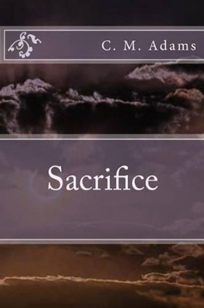 Sacrifice C M Adams 9781522998327