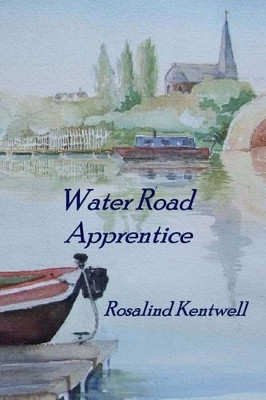 Water Road Apprentice by Rosalind Kentwell