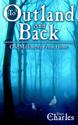 To Outland And Back by Dave Charles