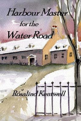 Harbour Master for the Water Road by Rosalind Kentwell