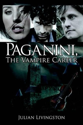 Paganini, the Vampire Career by Julian Livingston