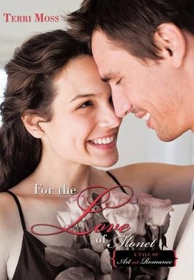 For the Love of Monet: A Tale of Art and Romance Terri Moss 9781452088624