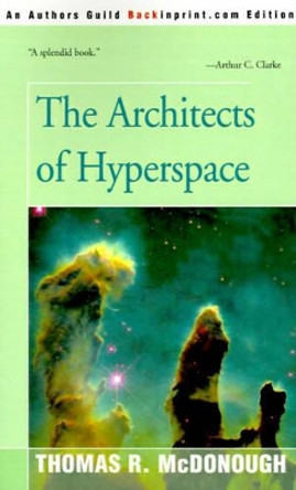 The Architects of Hyperspace Thomas R McDonough 9780595007301