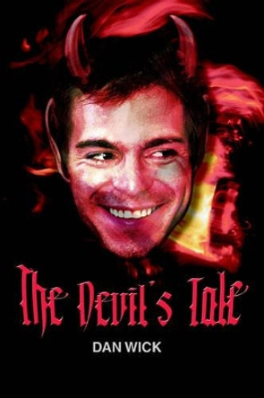 The Devil's Tale Dan Wick 9780595381975