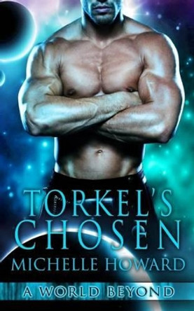 Torkel's Chosen Michelle Howard 9781507808498