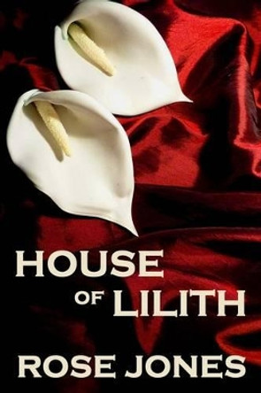 House of Lilith Rose Jones 9781507809297