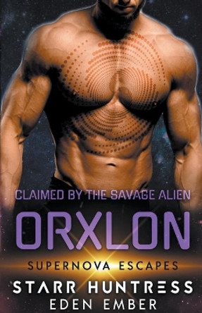 Claimed by the Savage Alien Orxlon Eden Ember 9781393461302
