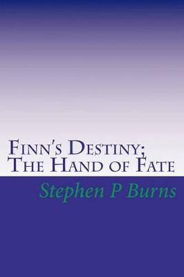 Finn's Destiny by Stephen P Burns