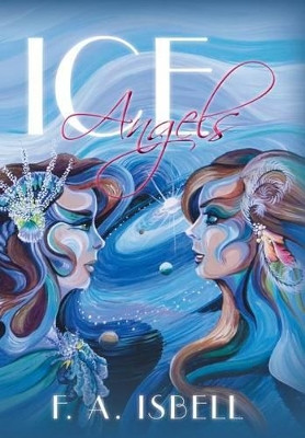 Ice Angels F. A. Isbell 9781481718868
