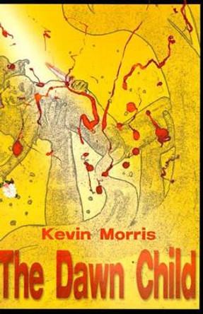 The Dawn Child Kevin Morris (Tulane University Louisiana) 9780595090457