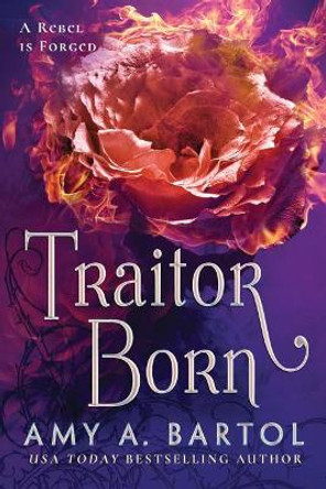 Traitor Born Amy A. Bartol 9781503936911