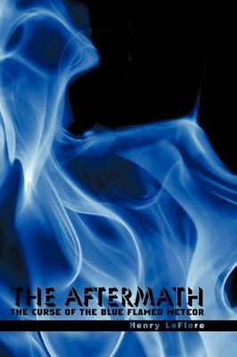 The AfterMath by Henry LeFlore