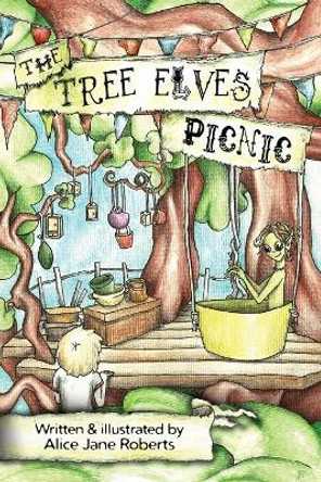 The Tree Elves Picnic Alice Jane Roberts 9780955917769