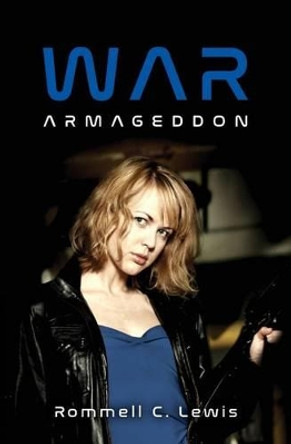 War: Armageddon Rommell C Lewis 9780692747049