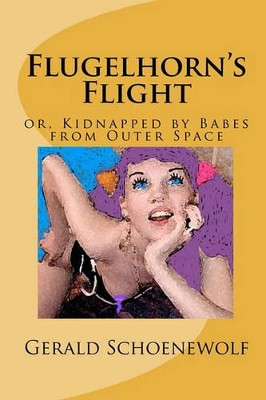 Flugelhorn's Flight by Gerald Schoenewolf