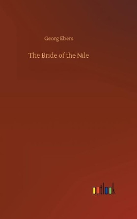 The Bride of the Nile Georg Ebers 9783734054198