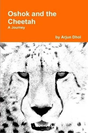 Oshok and the Cheetah Arjun Dhol 9781326512385