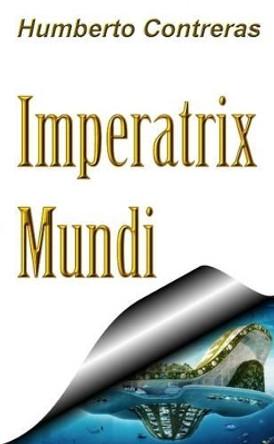 Imperatix Mundi Humberto Contreras 9781329606845