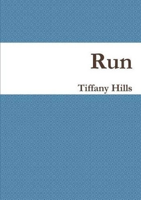 Run by Tiffany Hills