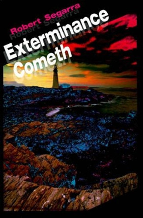 Exterminance Cometh by Robert Segarra
