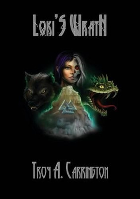 Loki's Wrath by Troy A Carrington