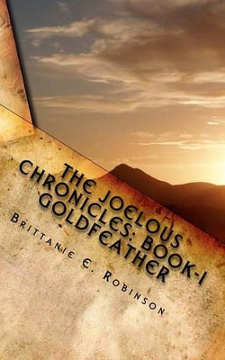The Joelous Chronicles by Brittanie E Robinson