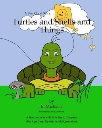 Turtles and Shells and Things R Sanders 9781449916329