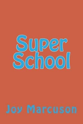 Super School by Joy Marcuson