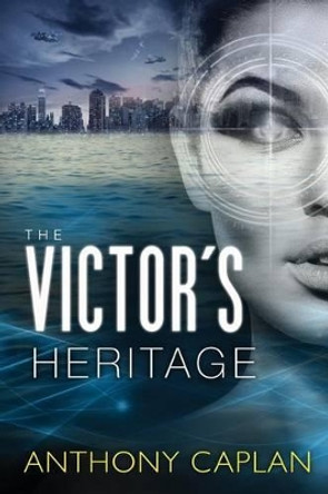 The Victor's Heritage: Book Two of The Jonah Trilogy Anthony Caplan 9780981516653