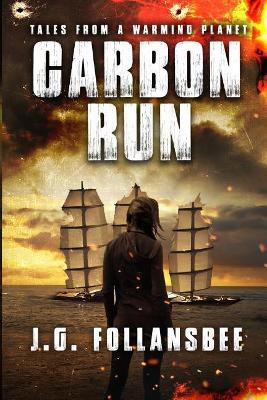 Carbon Run by J G Follansbee