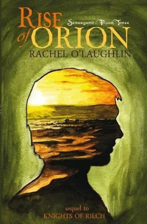 Rise of Orion Rachel O'Laughlin 9780984919451