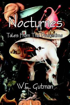 Nocturnes: Tales From The Dreamtime W.E., Gutman 9781425959517