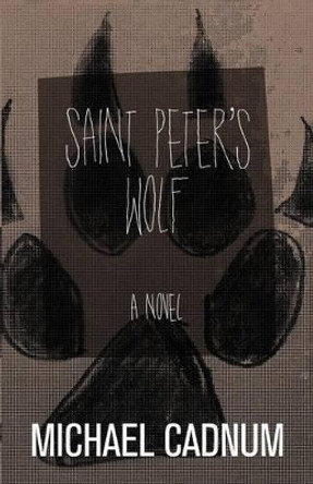 Saint Peter's Wolf: A Novel Michael Cadnum 9781504023771