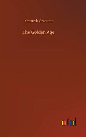 The Golden Age Kenneth Grahame 9783734058592