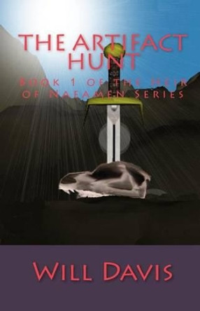 The Artifact Hunt: Book 1 of the Heir of Naeamen Series Will Davis, Jr 9781449932398