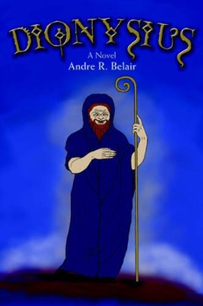 Dionysius by Andre R Belair