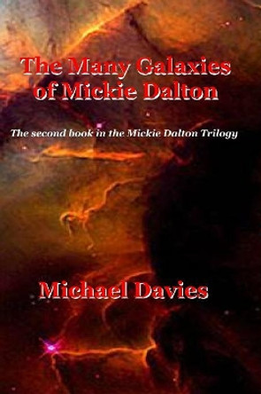 The Many Galaxies of Mickie Dalton Michael Davies 9780987630452
